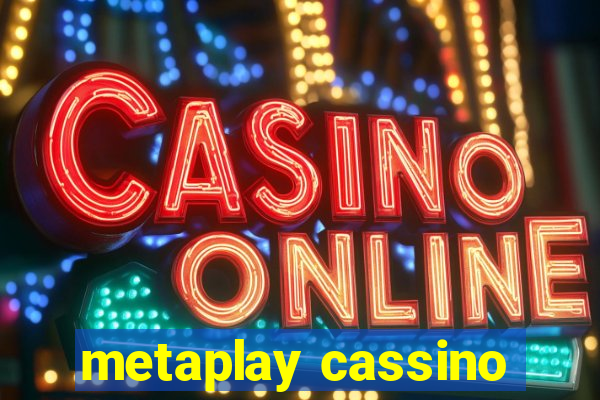 metaplay cassino